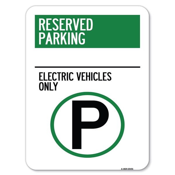 Reserved Parking Electric Vehicles W/ Parking Heavy-Gauge Alum Parking Sign, 18" x 24", A-1824-23151